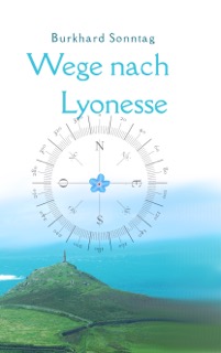 Wege nach Lyonesse – Roman einer Reise